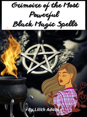 cover image of Grimoire of the Most Powerful Black Magic Spells